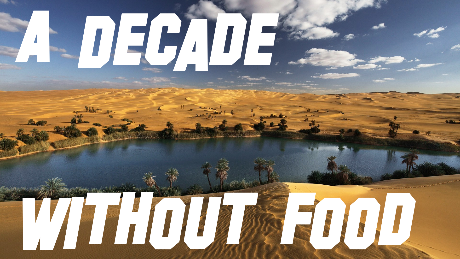 A Decade Without Food